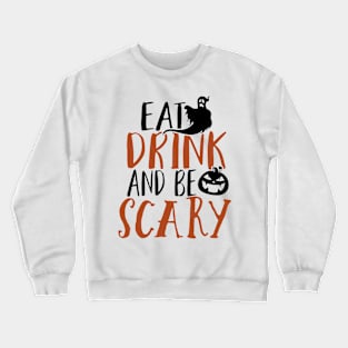 eat and be scary Crewneck Sweatshirt